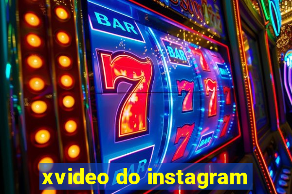 xvideo do instagram